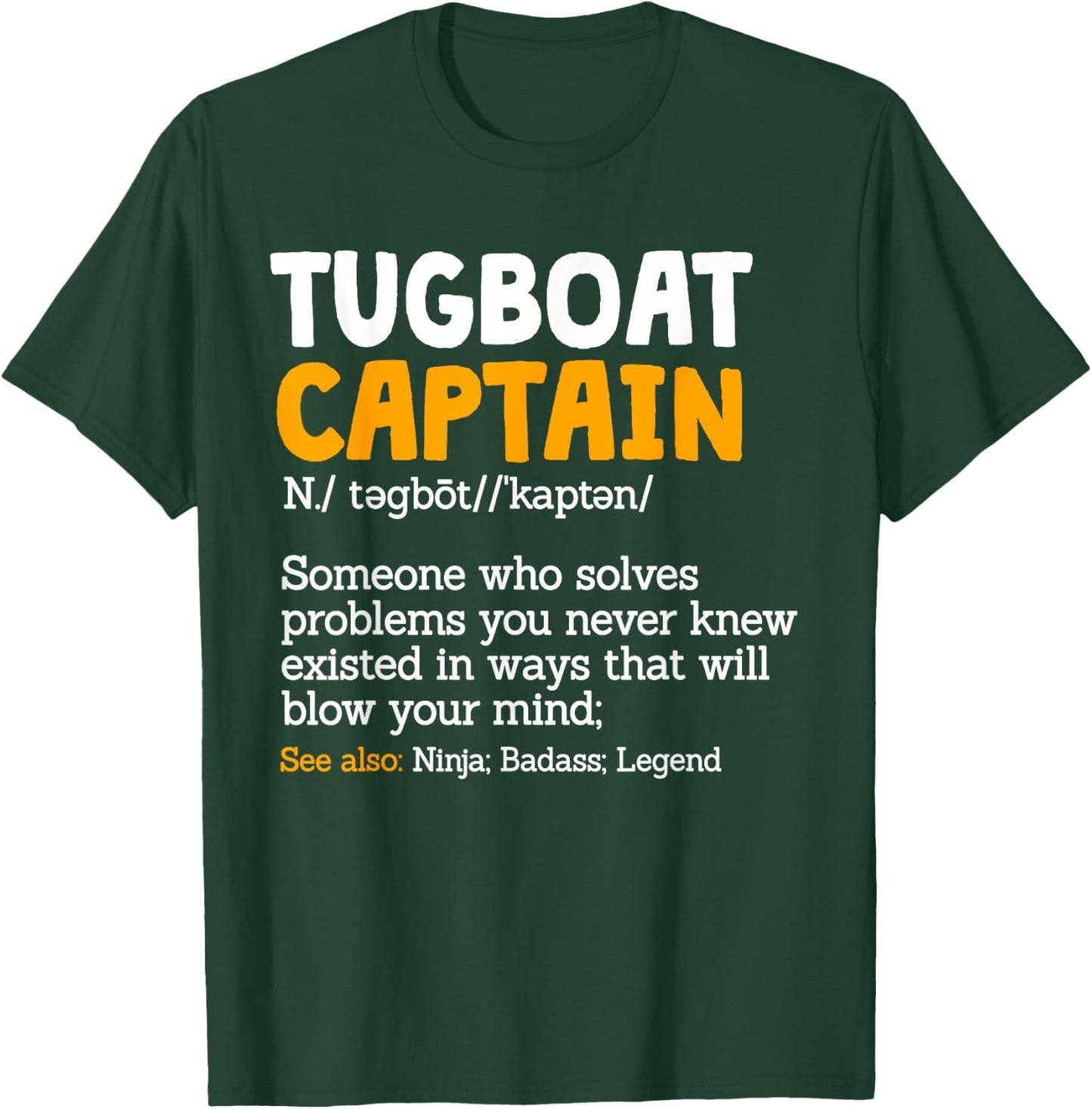 Tugboat Captain Noun Pilot Vessel Ship Tug Boat Commander T-Shirt - T-Shirt | Forest