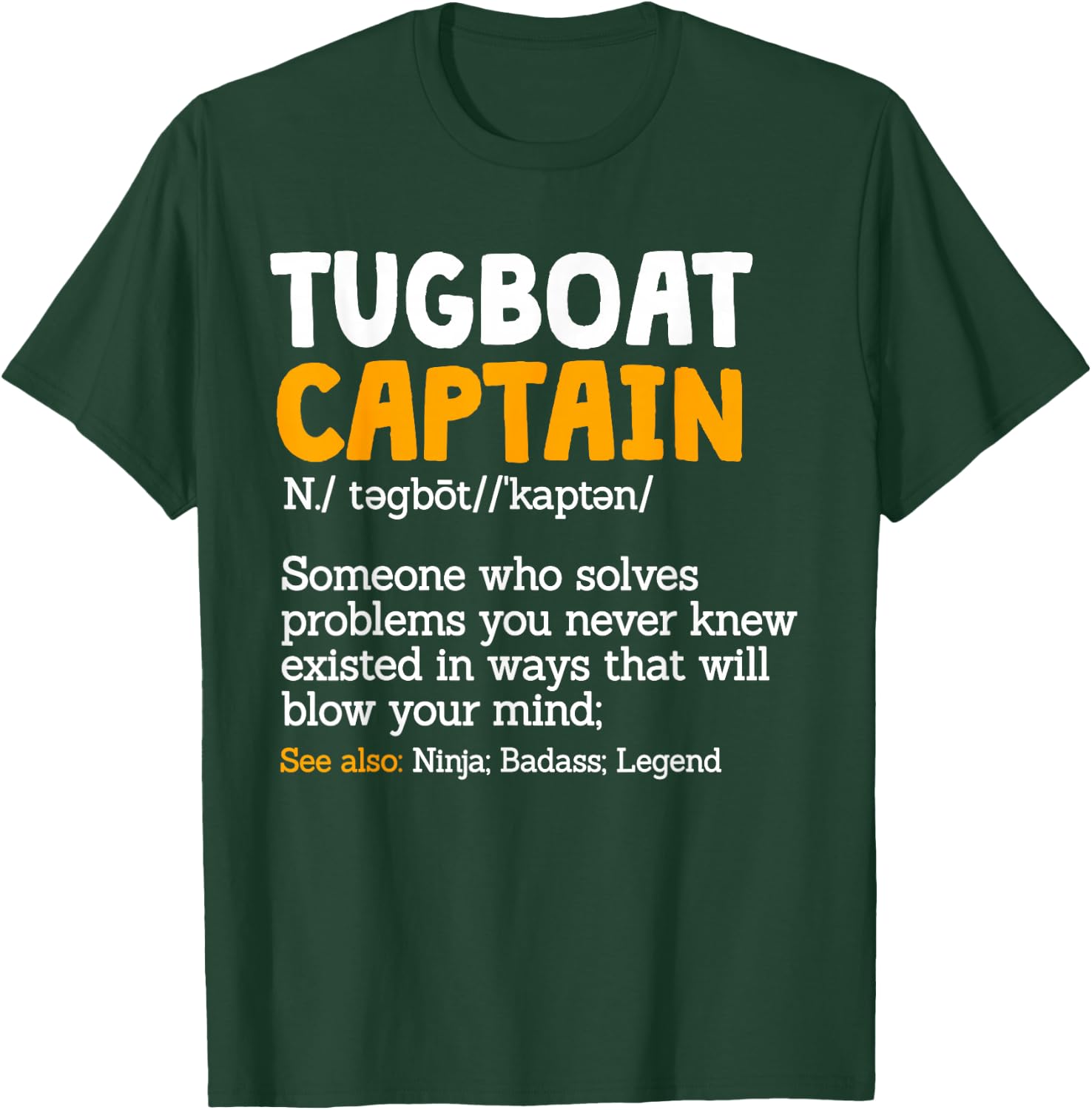 Tugboat Captain Noun Pilot Vessel Ship Tug Boat Commander T-Shirt - T-Shirt | Forest