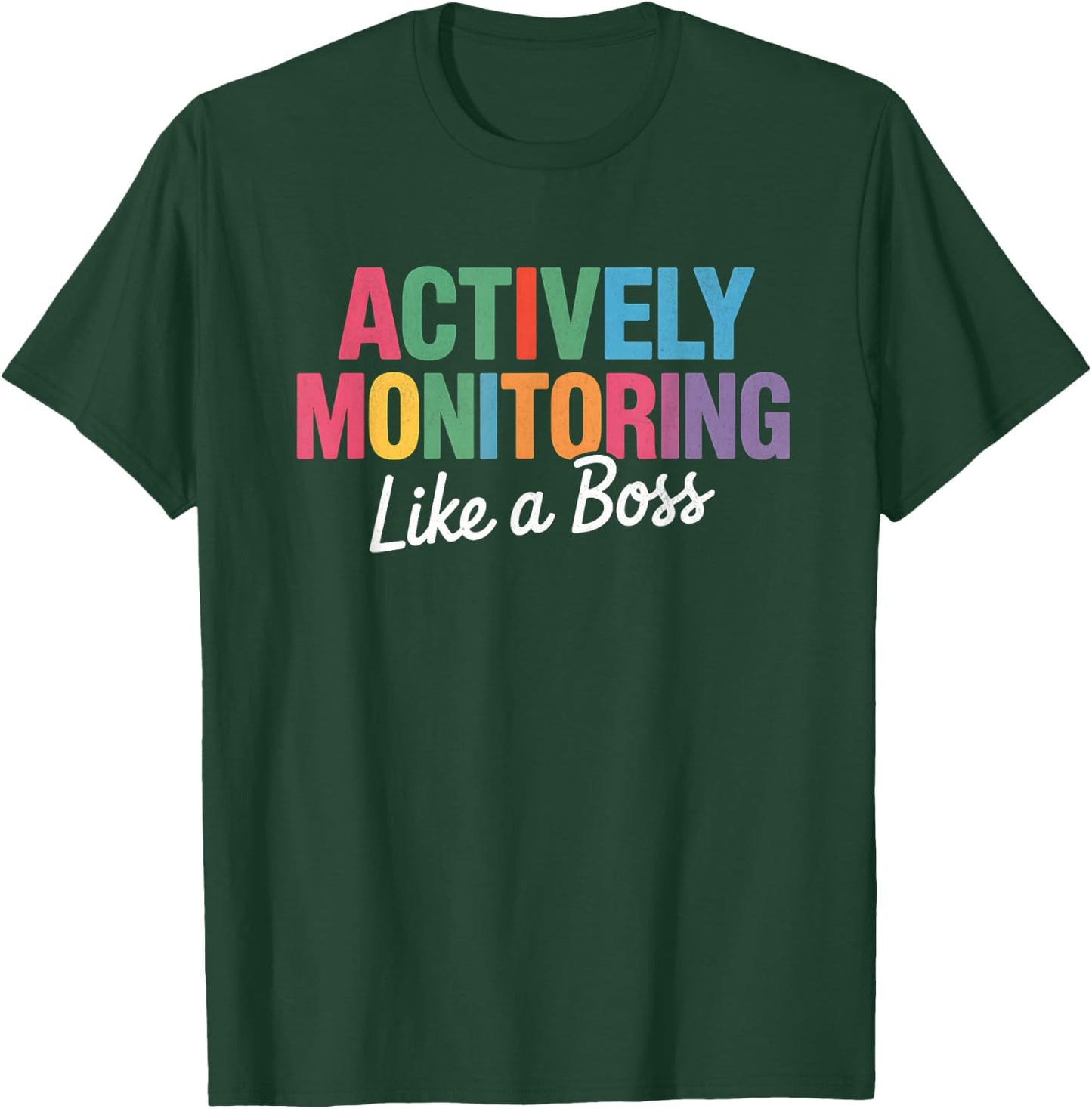 Actively Monitoring Like A Boss State Testing Teacher Kids T-Shirt - T-Shirt | Forest