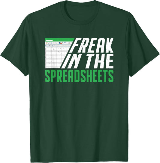 Accountant Freak In The Spreadsheets Accounting T-Shirt - T-Shirt | Forest