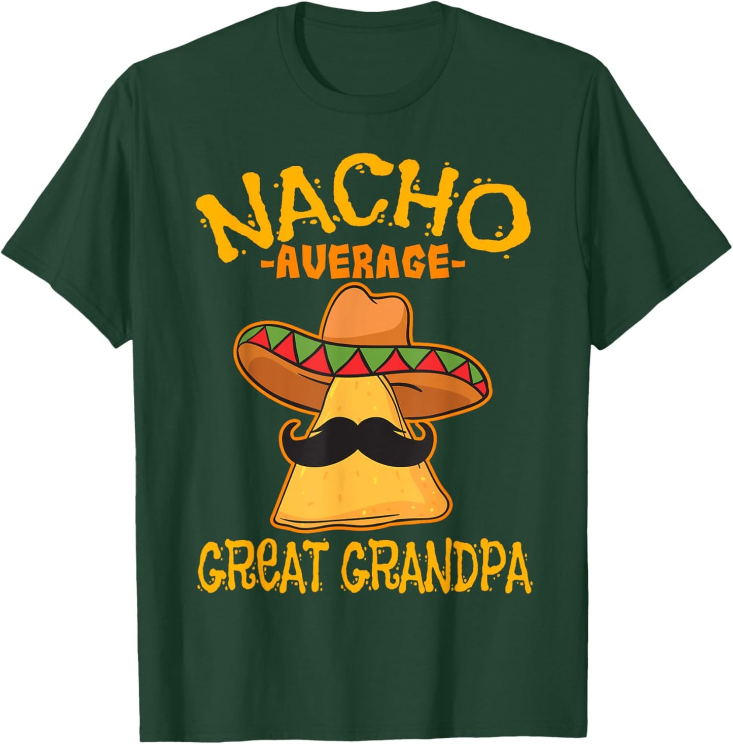 Nacho Average Great Grandpa Grandfather Cinco de Mayo Party T-Shirt - T-Shirt | Forest