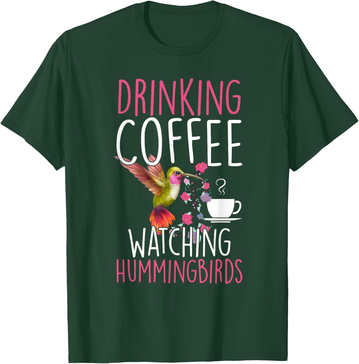 Hummingbird Love Drinking Coffee Watching Hummingbirds T-Shirt - T-Shirt | Forest
