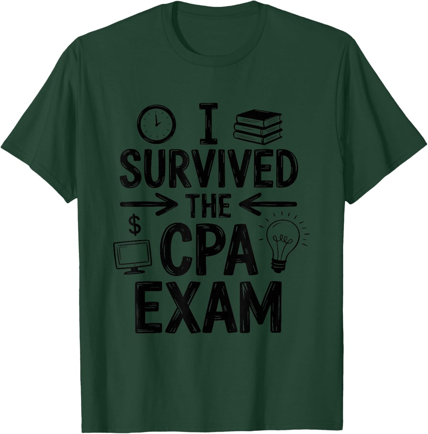 I Survived The CPA Exam, Certified Public Accountant T-Shirt - T-Shirt | Forest