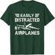 Easily Distracted By Airplanes Shirt Funny Pilot Flying Gift T-Shirt - T-Shirt | Forest