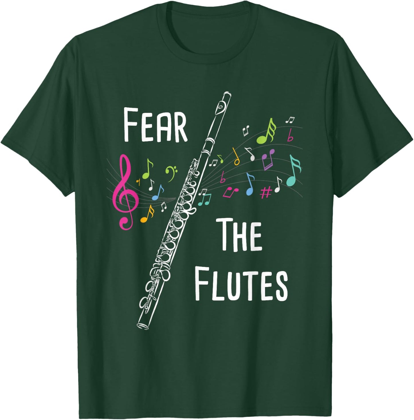 Fear The Flutes - Flute Player Flutist Marching Band Music T-Shirt - T-Shirt | Forest
