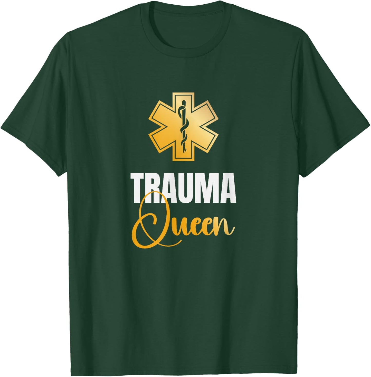 Trauma Queen Ambulance Technician Paramedic EMT T-Shirt - T-Shirt | Forest