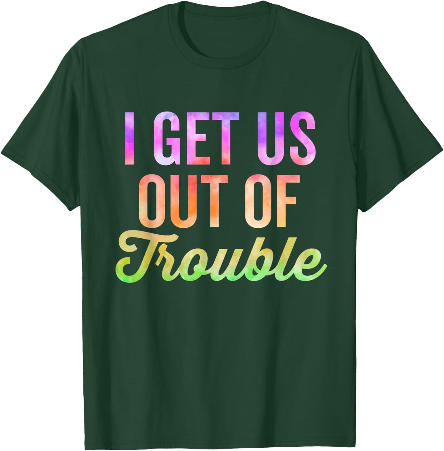 I Get Us Into Out Of Trouble Set Matching Couples Tie Dye T-Shirt - T-Shirt | Forest