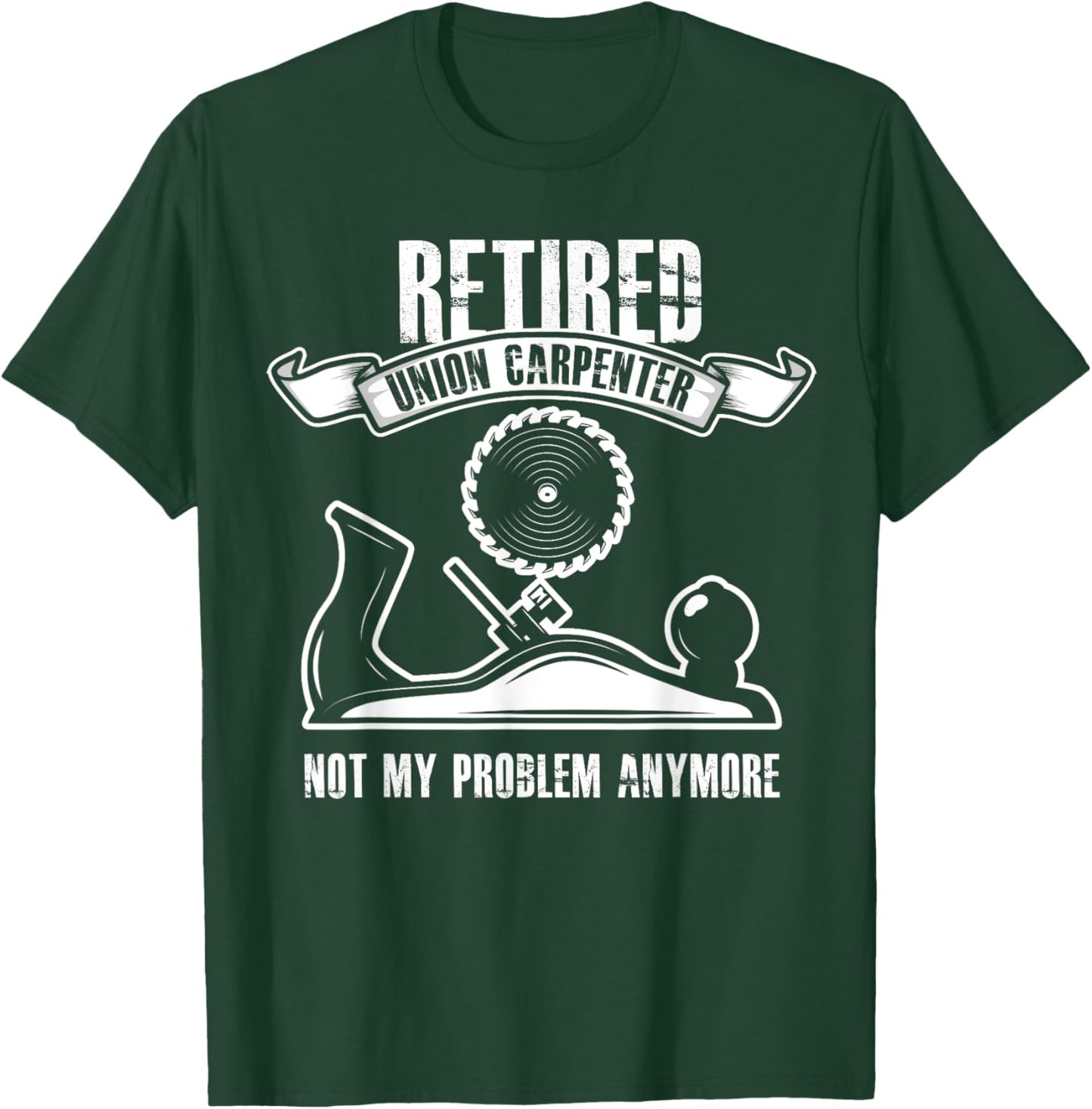 Retired Union Carpenter Shirt Union Carpenter Retirement T-Shirt - T-Shirt | Forest