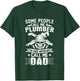 Some People call me a Plumber Most Important Call me Dad T-Shirt - T-Shirt | Forest