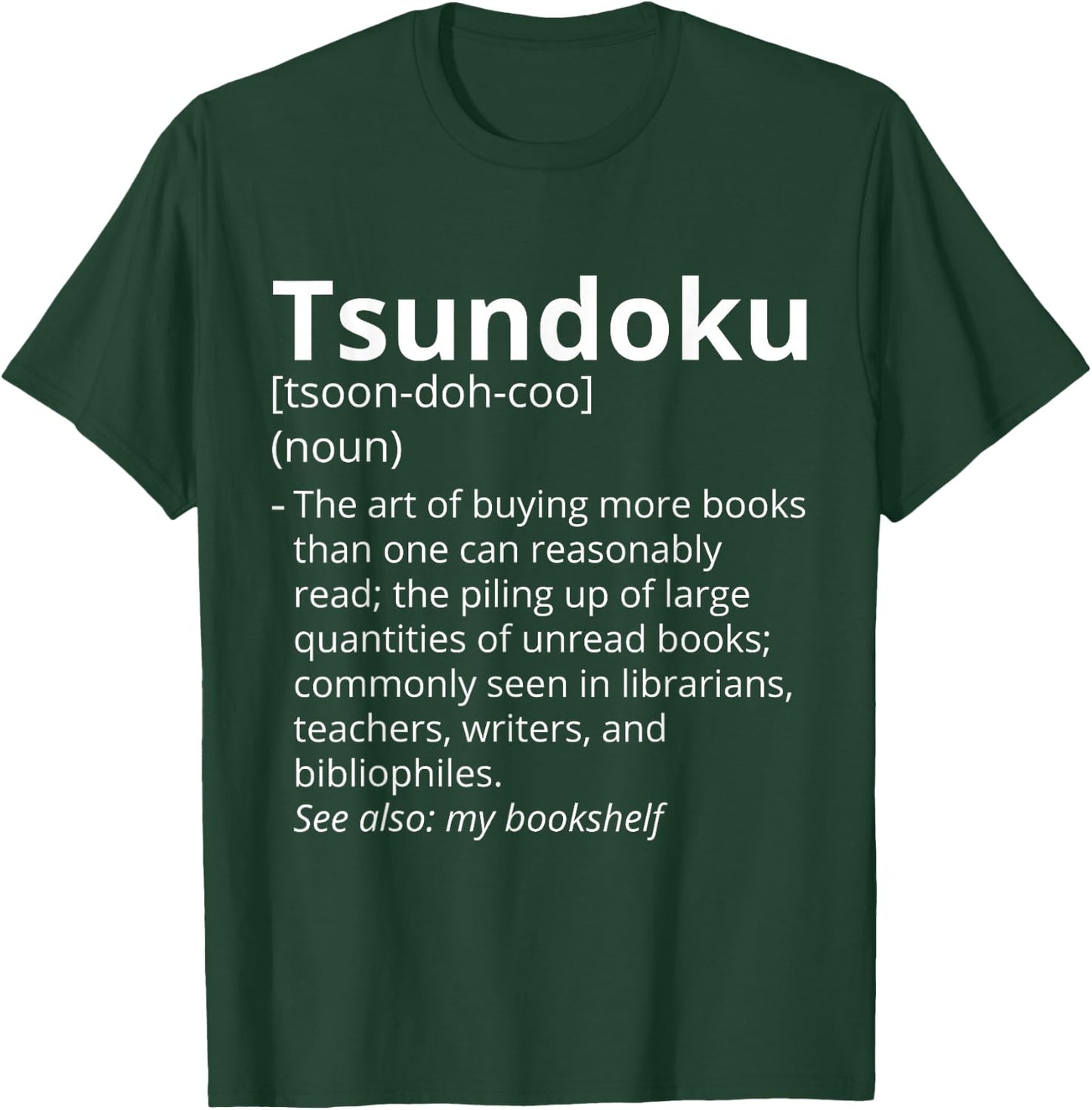Tsundoku Definition Description T-Shirt - T-Shirt | Forest