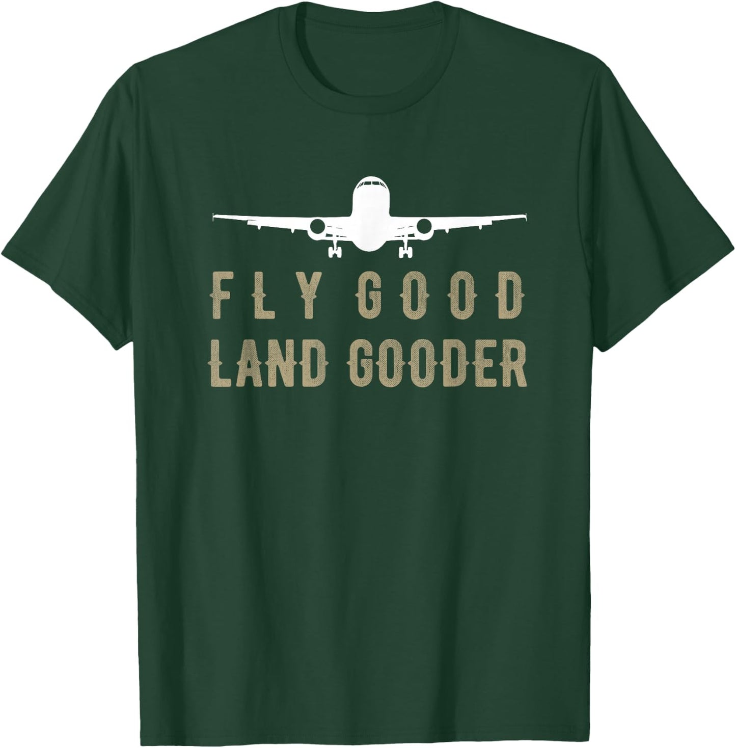 Fly Good Land Gooder T-Shirt - T-Shirt | Forest