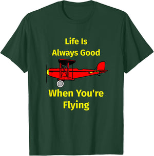 Life Is Always Good When You're Flying apparel T-Shirt - T-Shirt | Forest