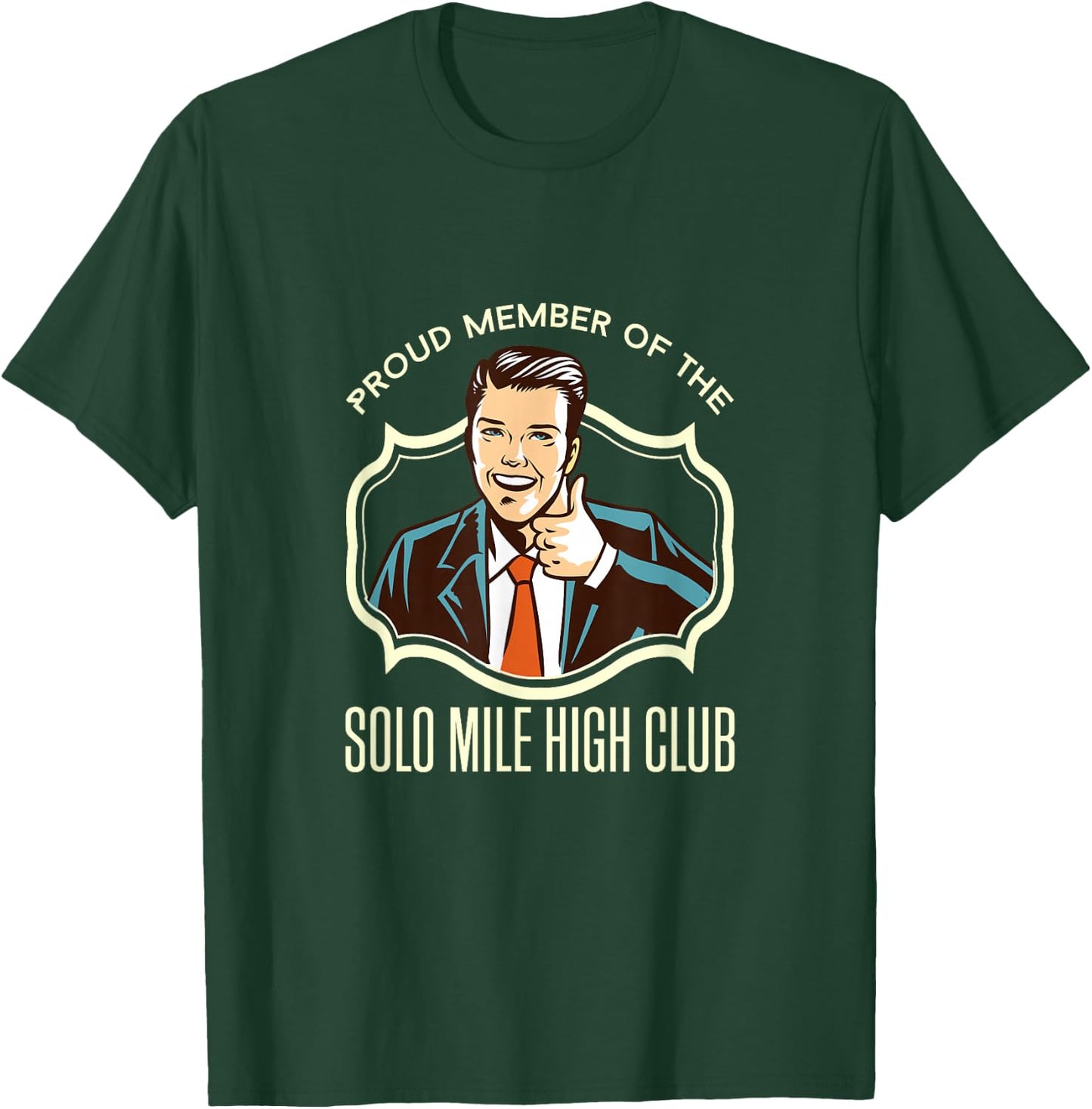 Solo mile high club member funny pilot shirt T-Shirt - T-Shirt | Forest
