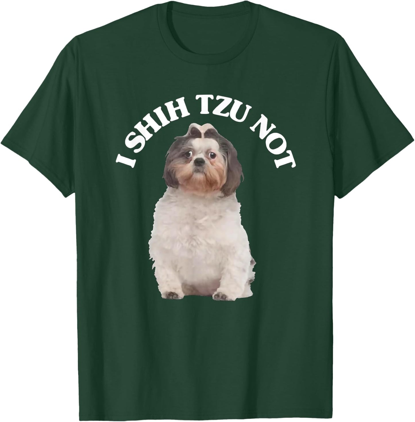 I Shih Tzu Not Shih Tzu Dog Owner T-Shirt - T-Shirt | Forest