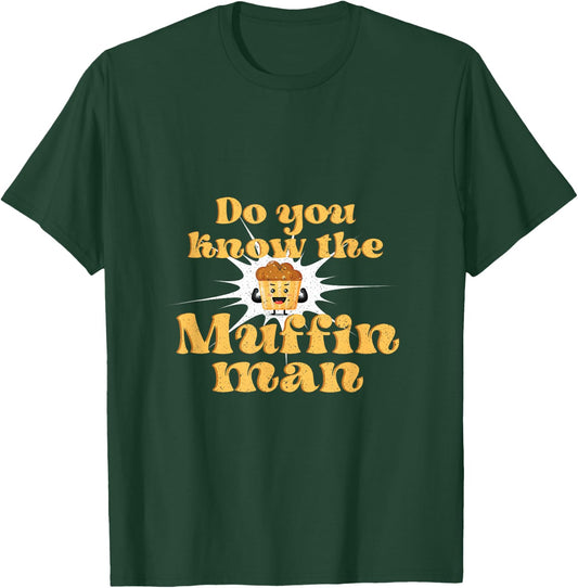 Do You Know The Muffin Man Baking Cupcake Muffin Bread T-Shirt - T-Shirt | Forest