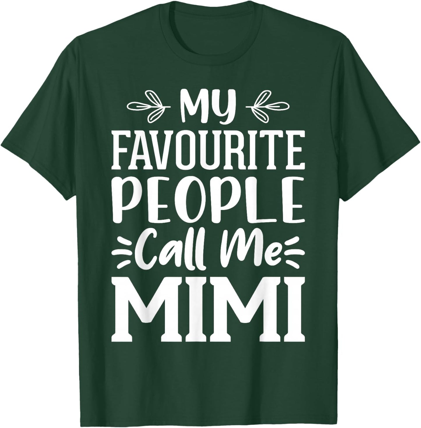My Favourite People Call Me Mimi T-Shirt - T-Shirt | Forest