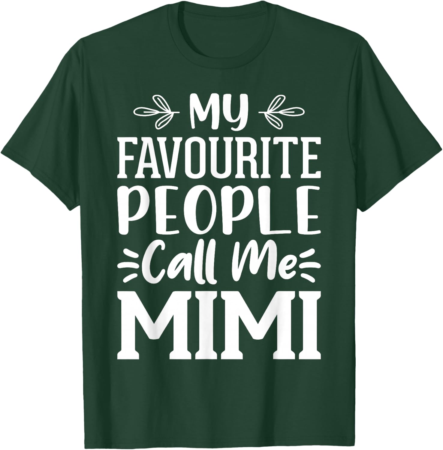 My Favourite People Call Me Mimi T-Shirt - T-Shirt | Forest