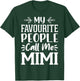 My Favourite People Call Me Mimi T-Shirt - T-Shirt | Forest