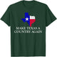 Make Texas A Country Again Texas Secede Texas Exit Texit T-Shirt - T-Shirt | Forest
