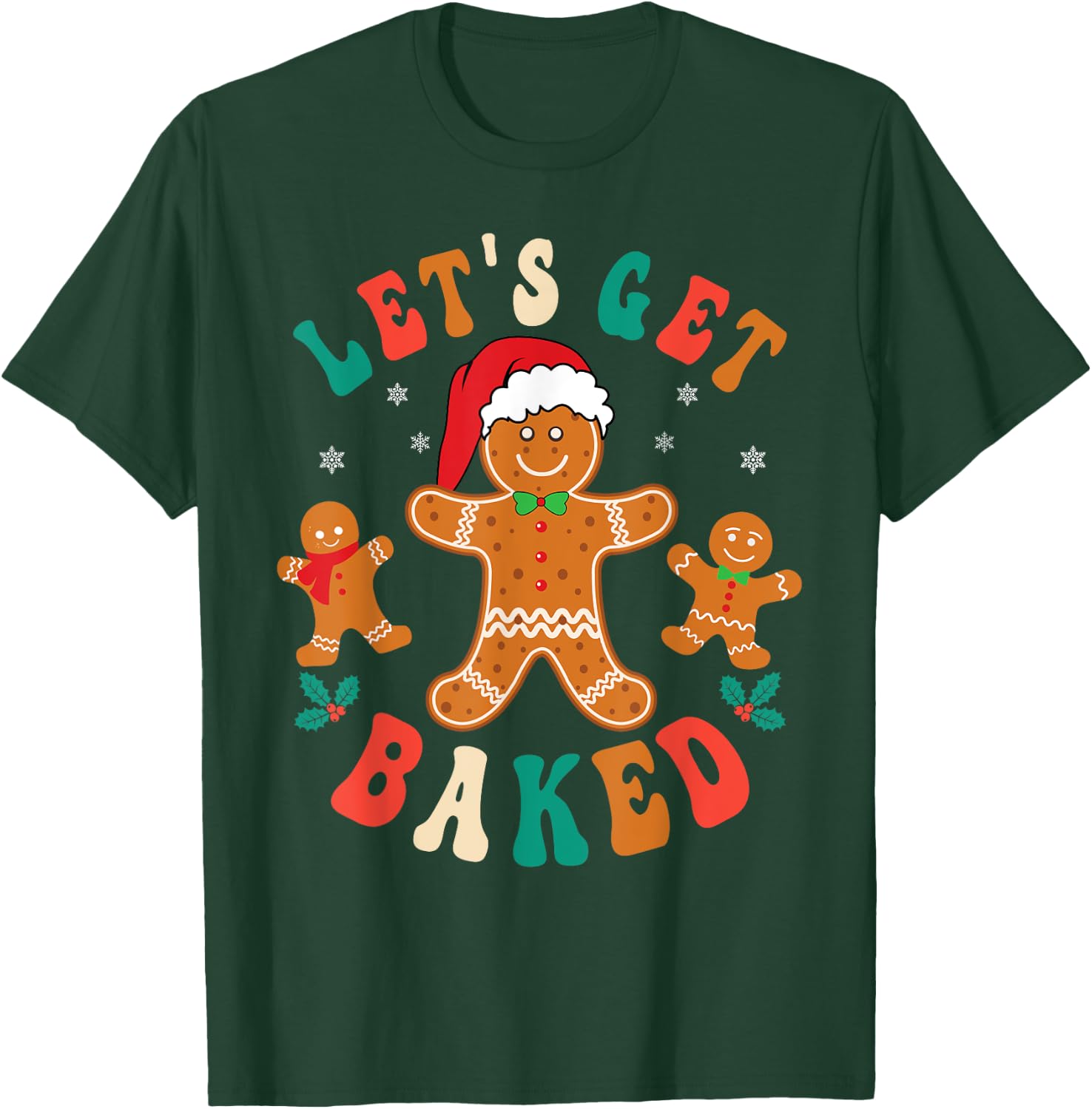 Groovy Let's Get Baked Gingerbread Christmas Cookie Baking T-Shirt - T-Shirt | Forest