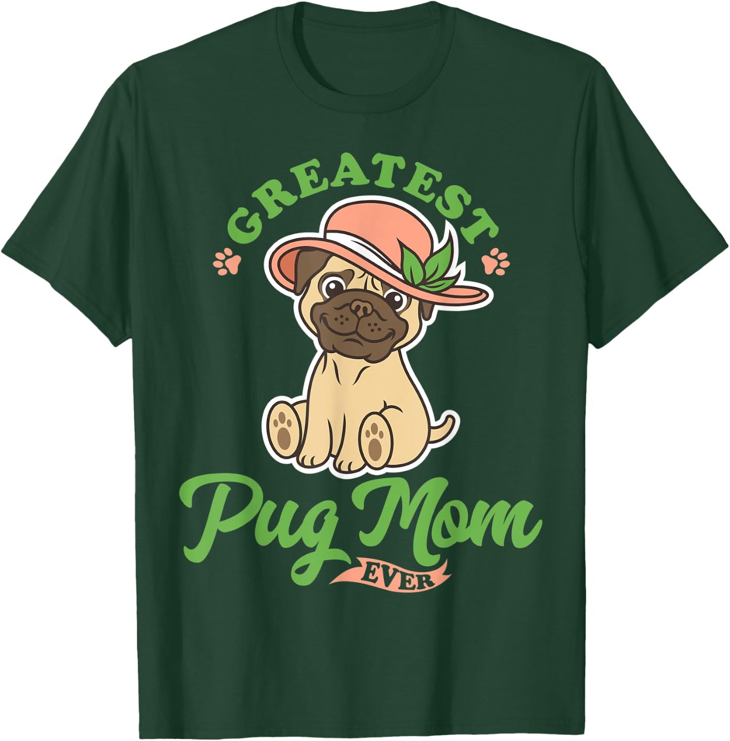 Greatest Pug Mom Ever, Dog And Mom, I Love My Pug Lady T-Shirt - T-Shirt | Forest