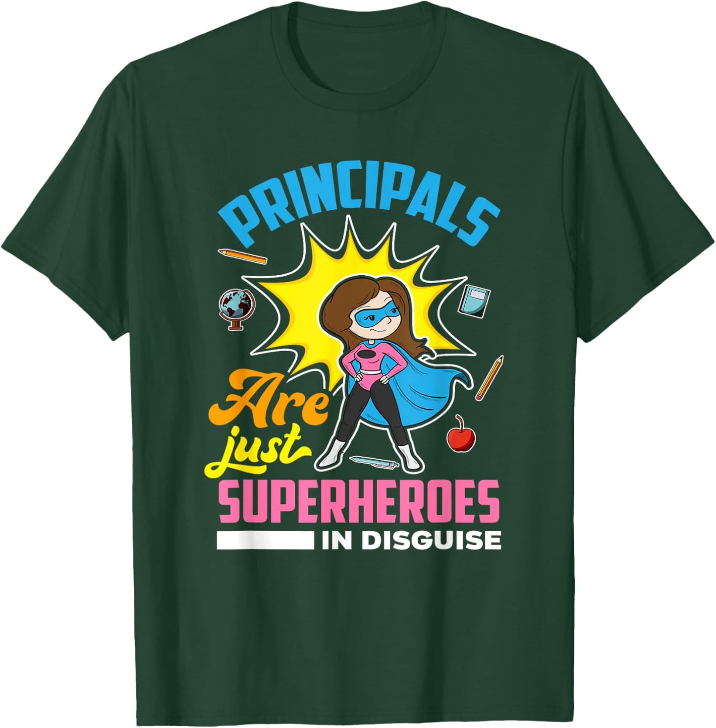 Principals Are Just Superheroes In Disguise - Gift School T-Shirt - T-Shirt | Forest