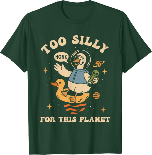 Too Silly For This Planet T-Shirt - T-Shirt | Forest