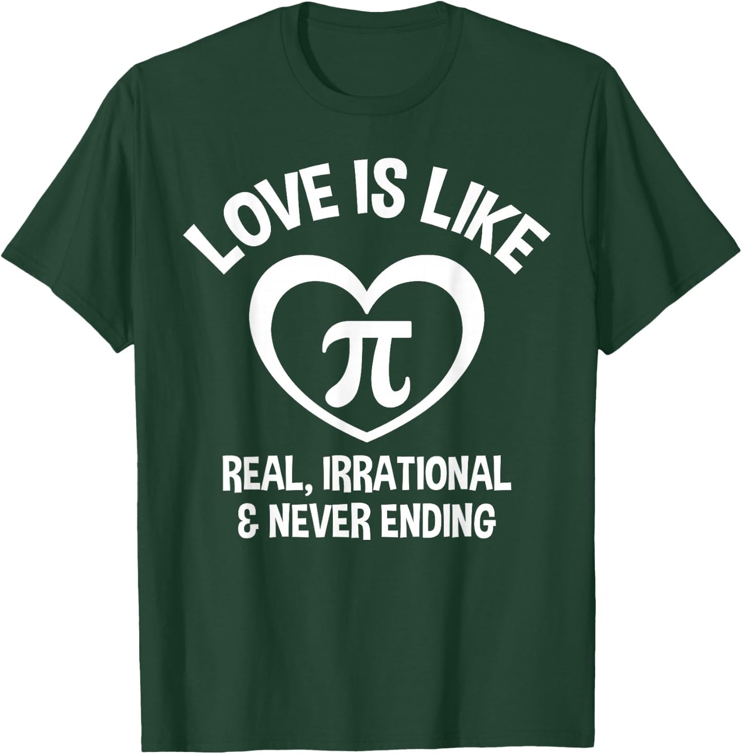 Love Is Like Pi Shirt Math Lover Pi Day Men Women Gift T-Shirt - T-Shirt | Forest