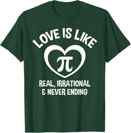 Love Is Like Pi Shirt Math Lover Pi Day Men Women Gift T-Shirt - T-Shirt | Forest