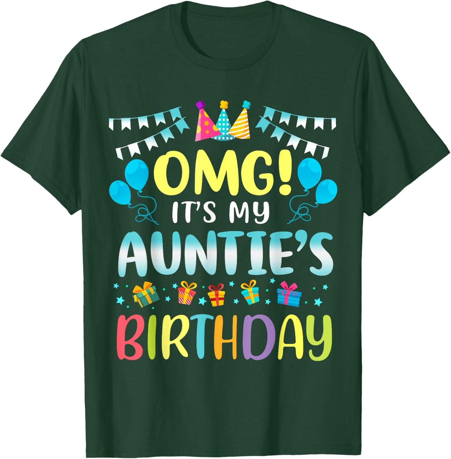 OMG It's My Auntie's Birthday Happy To Me You Aunt Grauntie T-Shirt - T-Shirt | Forest