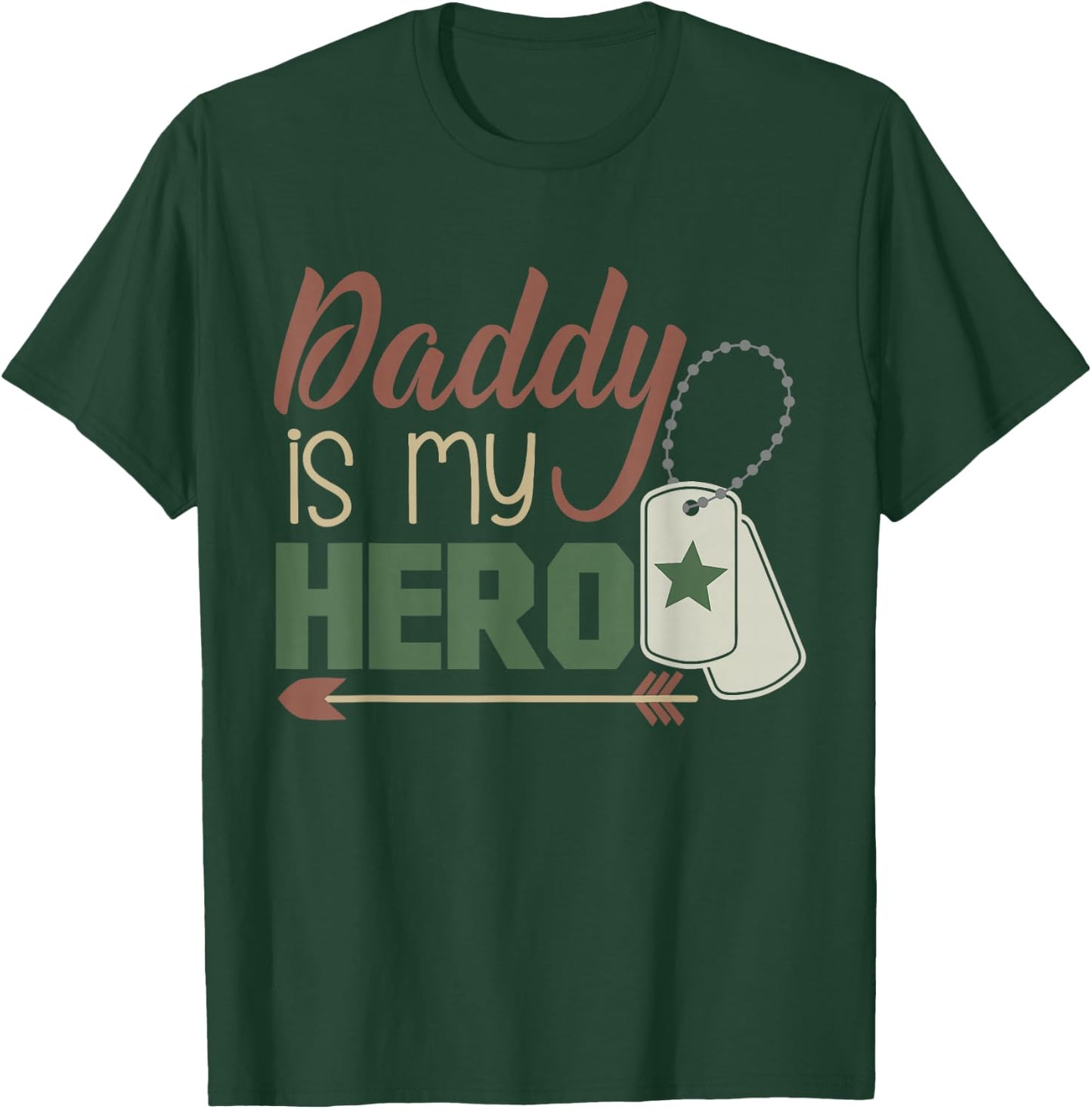 Daddy is My Hero! Armed Services Military T-Shirt - T-Shirt | Forest