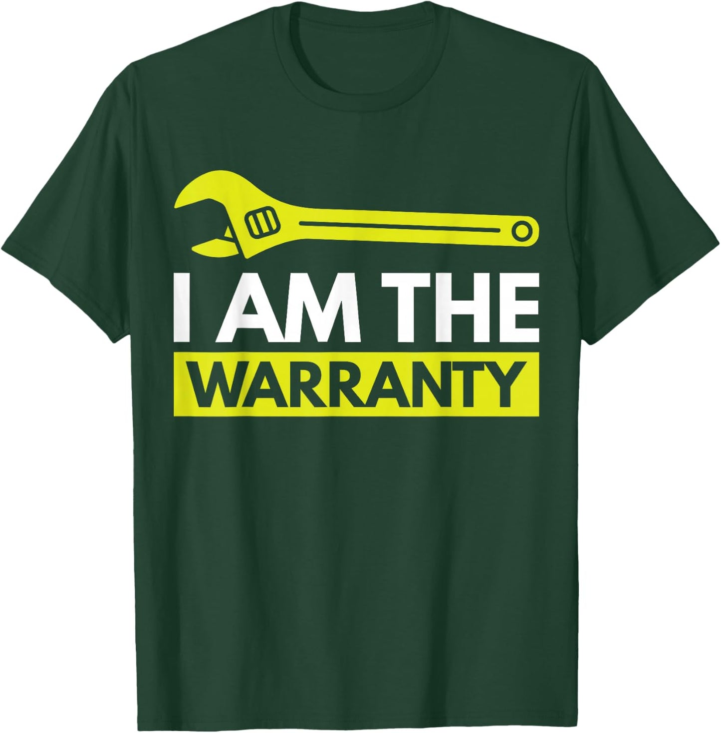 I Am The Warranty T-Shirt - T-Shirt | Forest