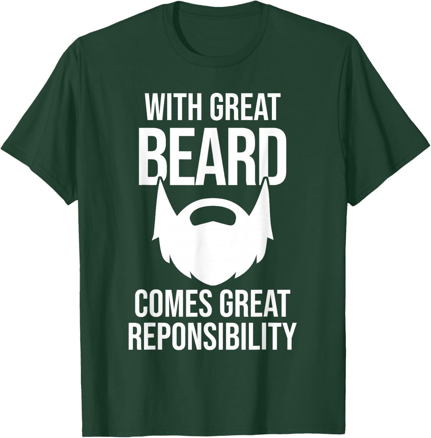Great Beard Comes Great Responsibility T-Shirt - T-Shirt | Forest