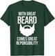 Great Beard Comes Great Responsibility T-Shirt - T-Shirt | Forest