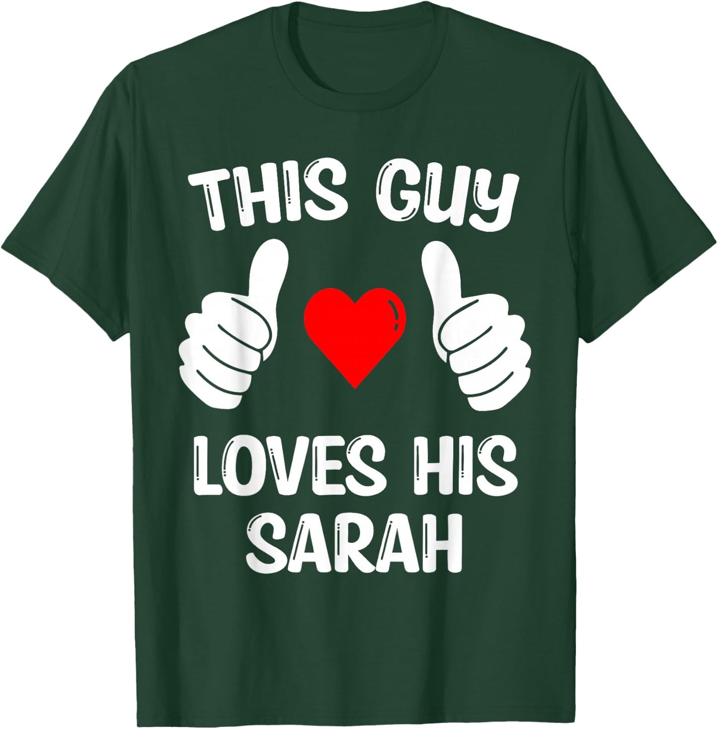 This Guy Loves His Sarah Girlfriend Wife Valentine's Day T-Shirt - T-Shirt | Forest