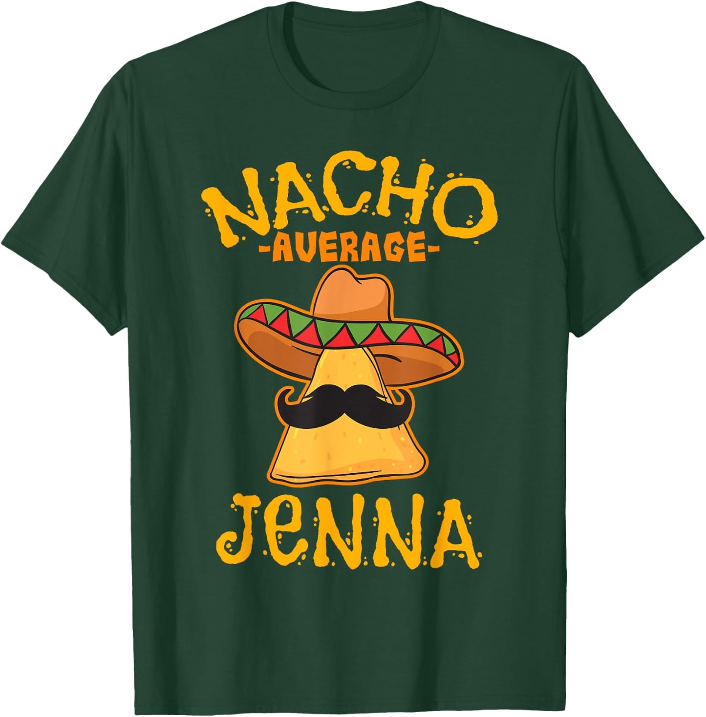 Nacho Average Jenna Personalized Name Funny Taco T-Shirt - T-Shirt | Forest