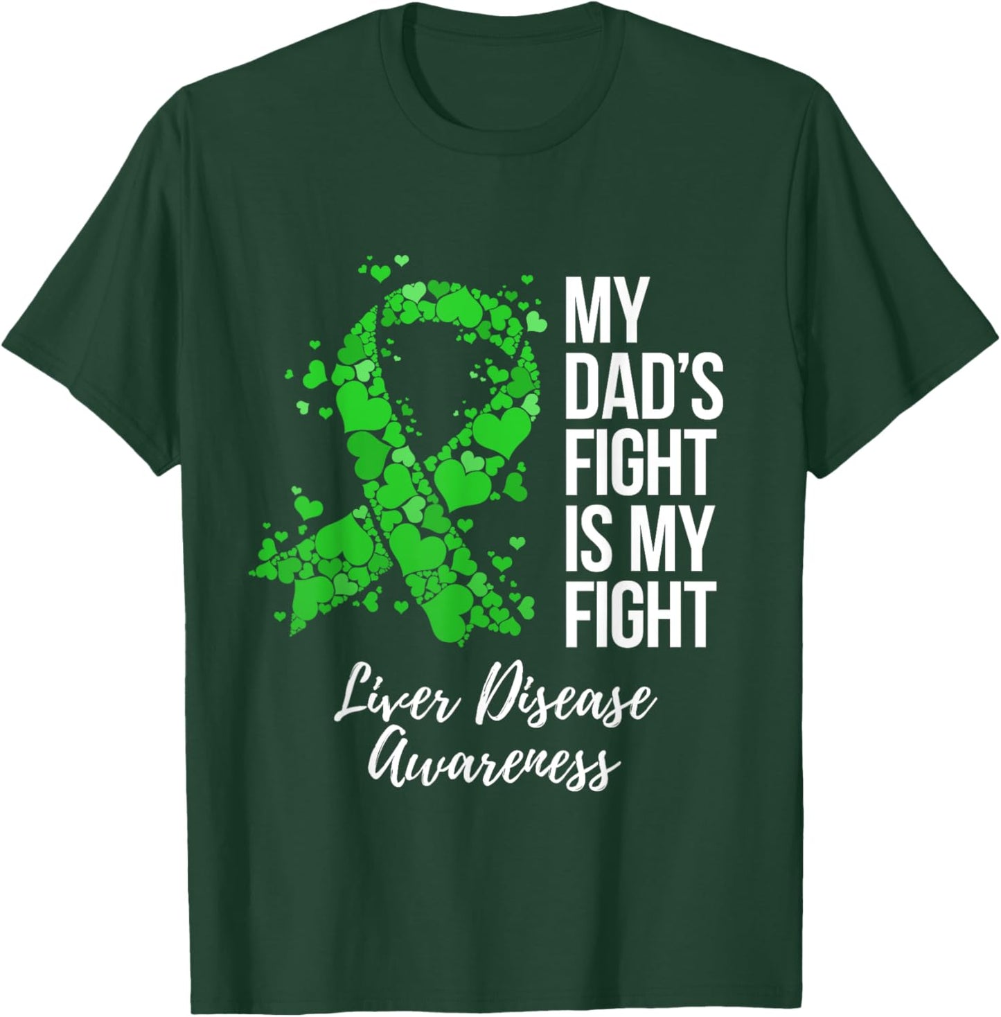 My Dad’s Fight Is My Fight Liver Disease Awareness T-Shirt - T-Shirt | Forest
