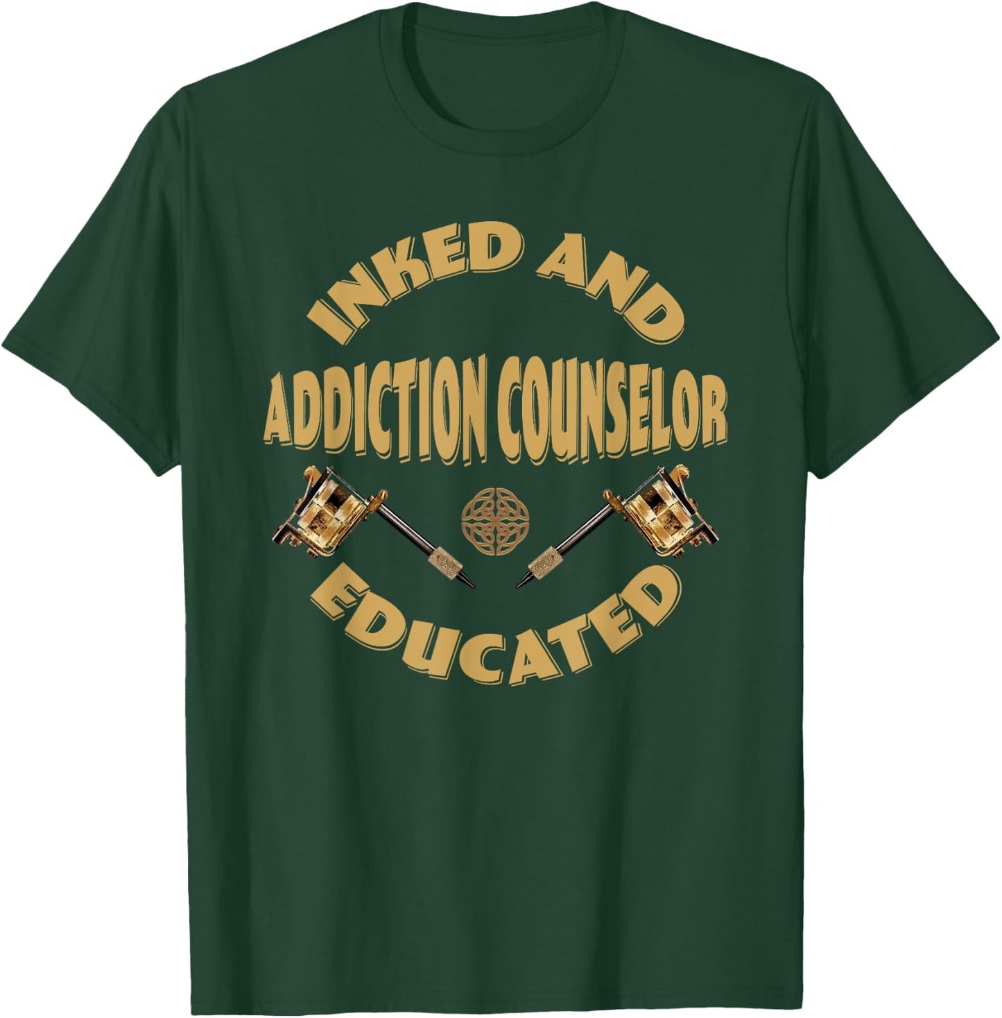 Inked and educated Addiction Counselor T-Shirt - T-Shirt | Forest
