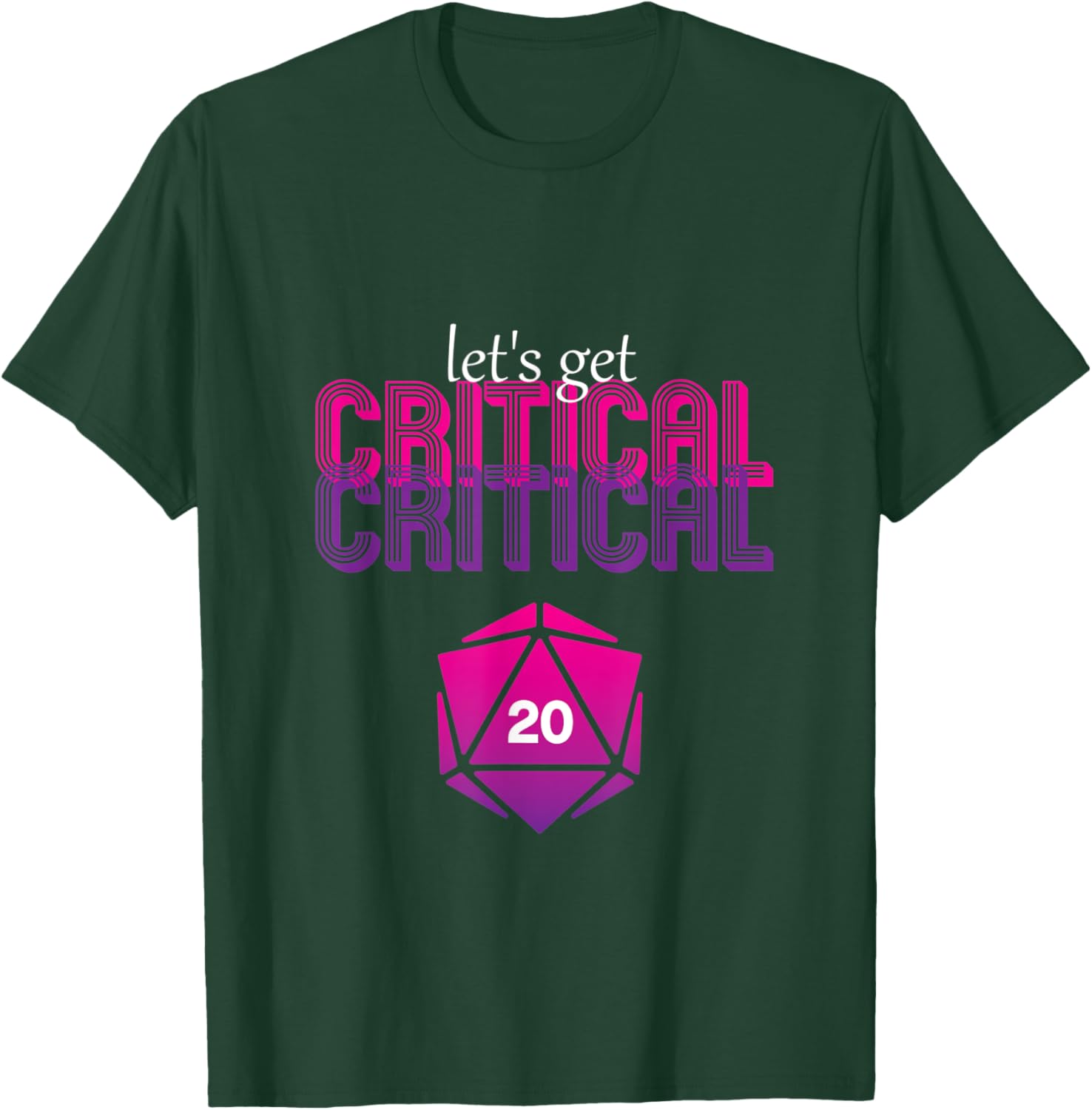 Let's get critical D20 dice DnD Funny T-Shirt - T-Shirt | Forest