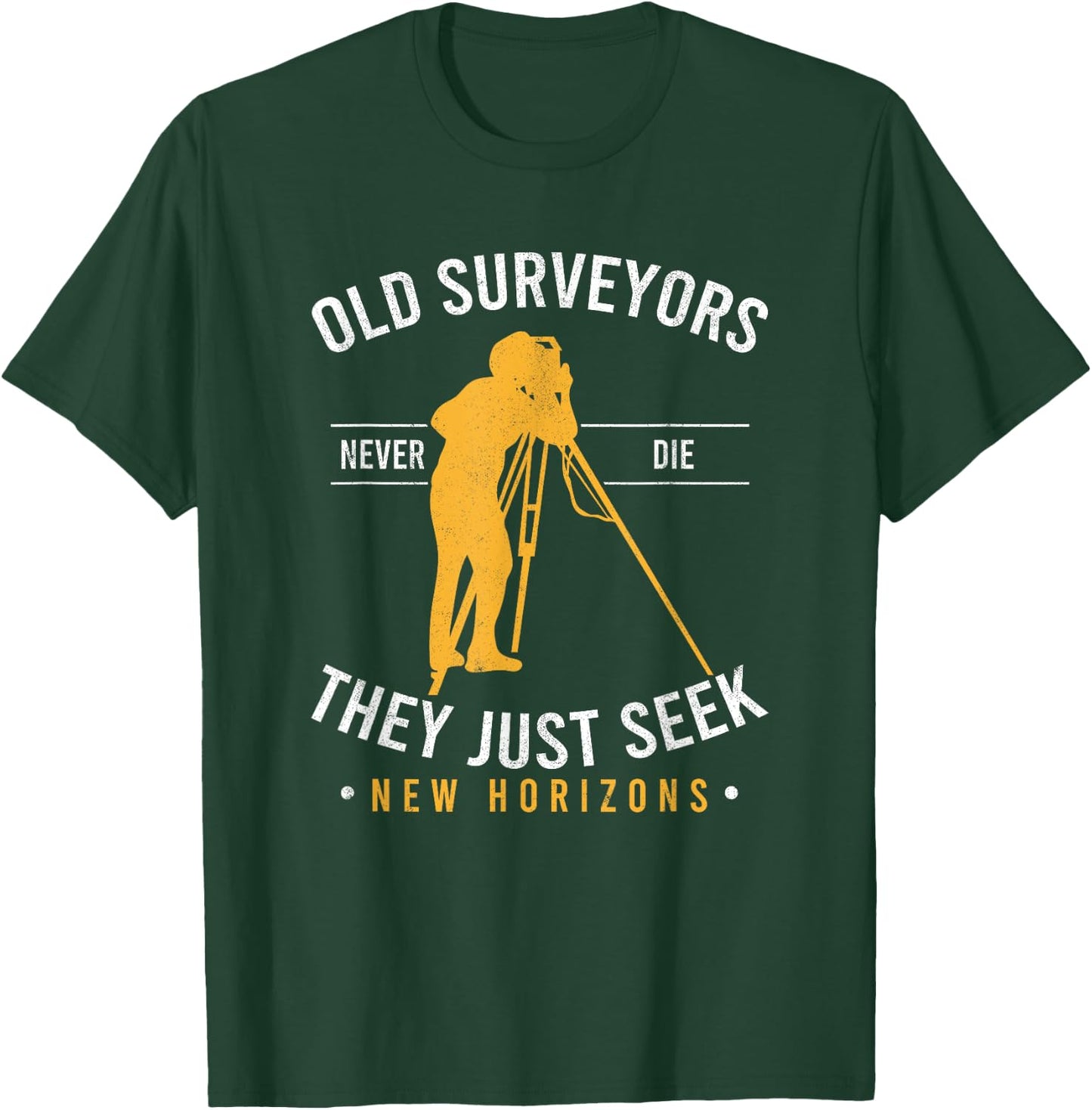 Surveying Grandpa Old Surveyors Never Die Land Surveyor T-Shirt - T-Shirt | Forest