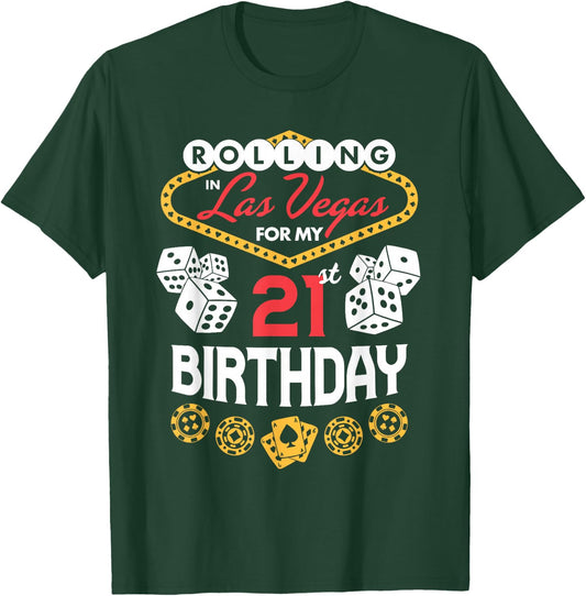 Rolling in Las Vegas for My 21st Birthday T-Shirt - T-Shirt | Forest