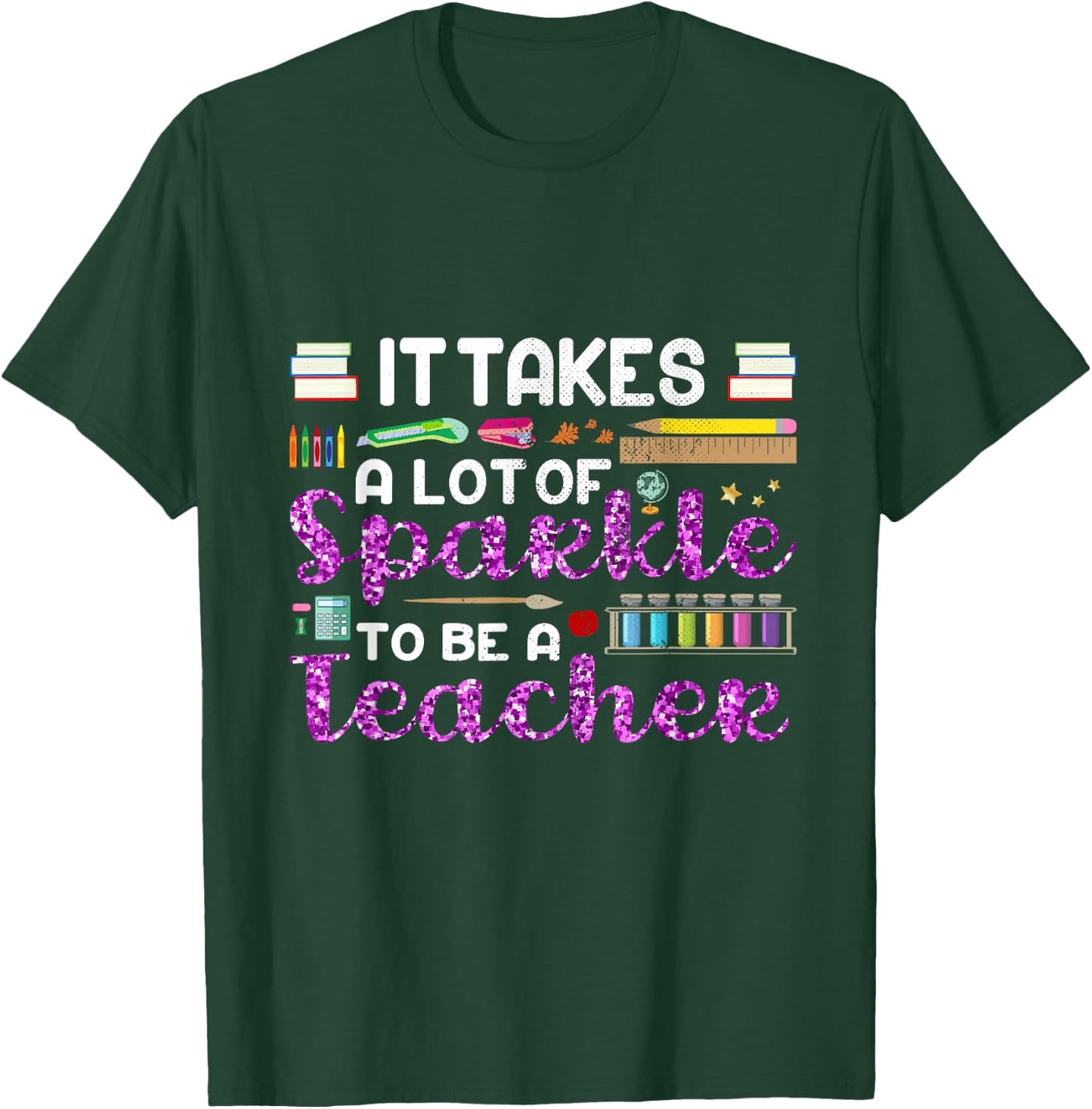 It Takes A Lot of Sparkle To Be A Teacher Funny Men Women T-Shirt - T-Shirt | Forest
