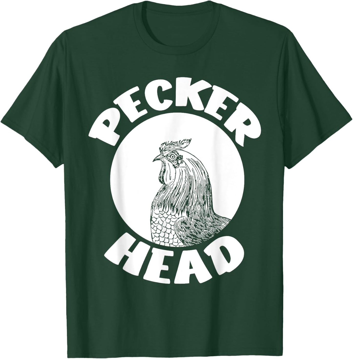 Funny Don't Be A Clucking Pecker Head Chicken Farm T-Shirt - T-Shirt | Forest