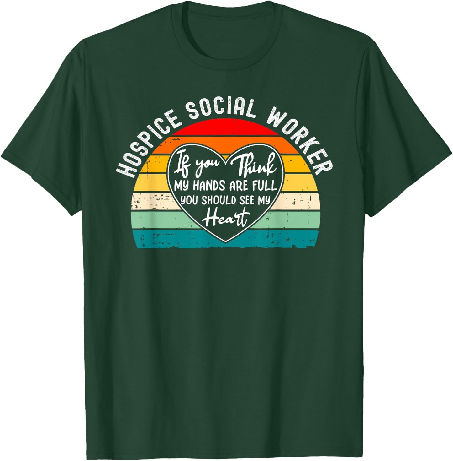 Hospice Social Worker - You Should See My Heart T-Shirt - T-Shirt | Forest