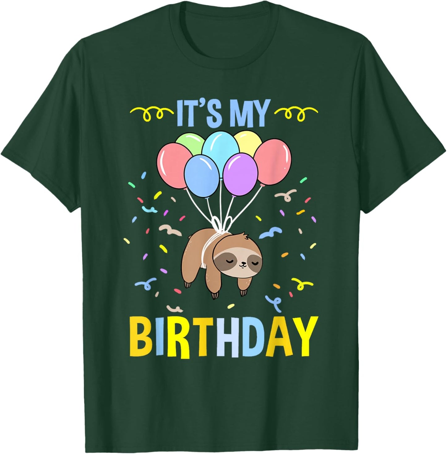 Its My Birthday Sloth T-Shirt - T-Shirt | Forest