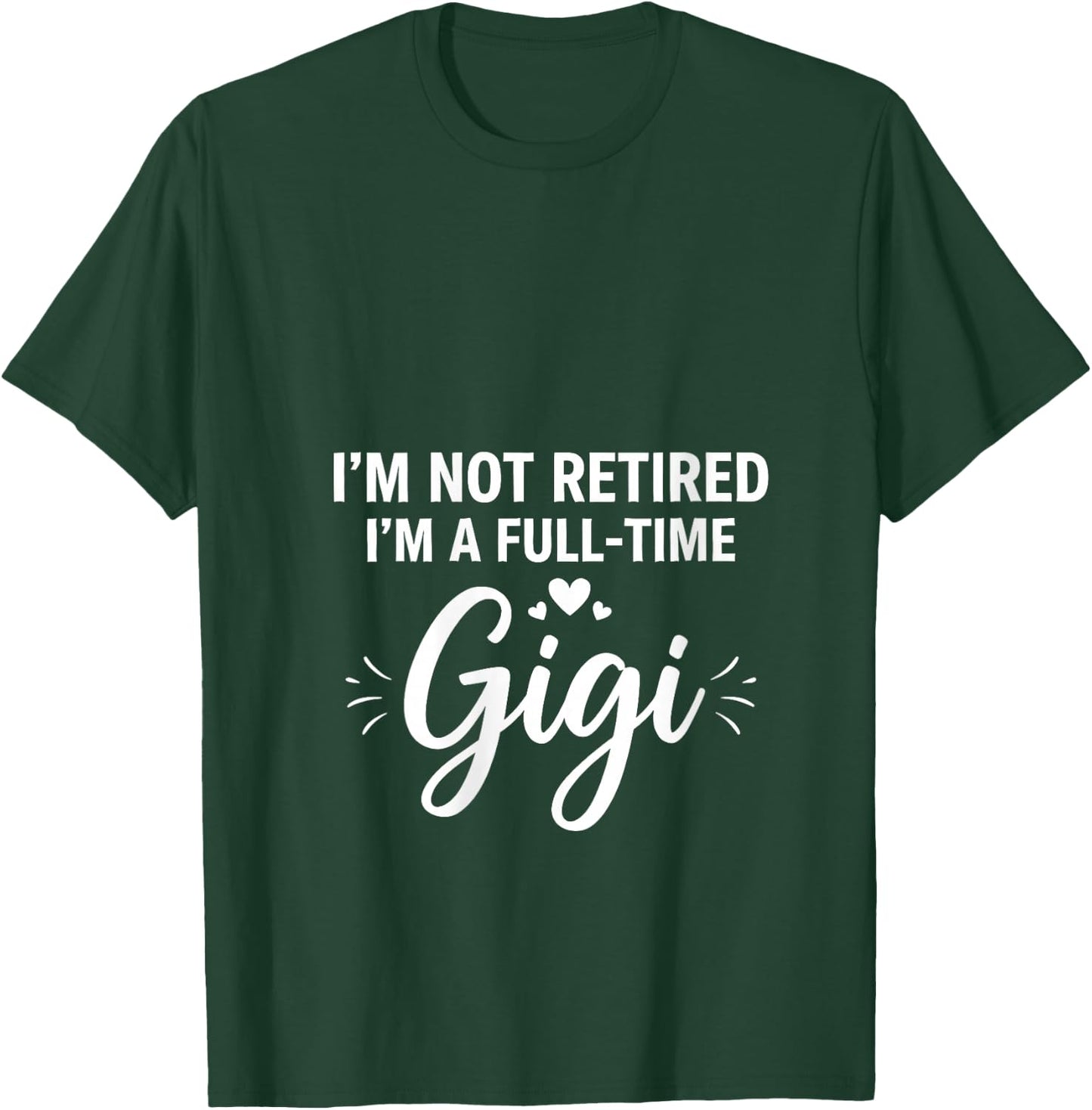 Women's I'm Not Retired, I'm A Full-time Gigi Retirement Funny Gigi V-Neck T-Shirt - T-Shirt | Forest
