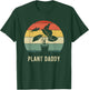 Plant Daddy Nature Botanical Gardener Plant Dad Gardening T-Shirt - T-Shirt | Forest