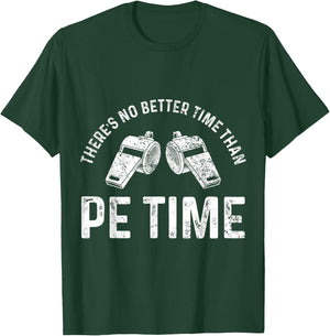 PE Physical Education Teacher Better Time Gifts Women T-Shirt - T-Shirt | Forest