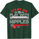It's My Job To Play With Nipples - Funny Plumbing Service T-Shirt - T-Shirt | Forest