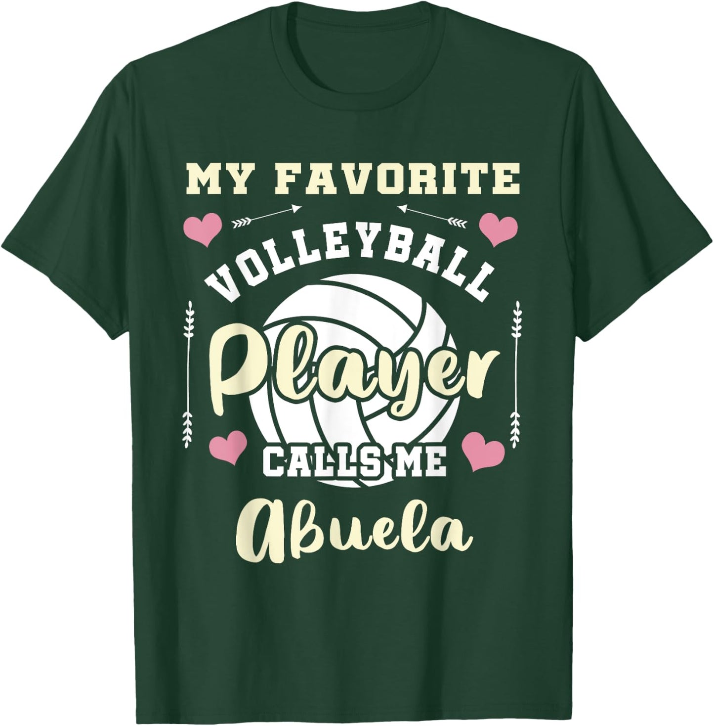 My Favorite Volleyball Player Calls Me Abuela Volleyball T-Shirt - T-Shirt | Forest
